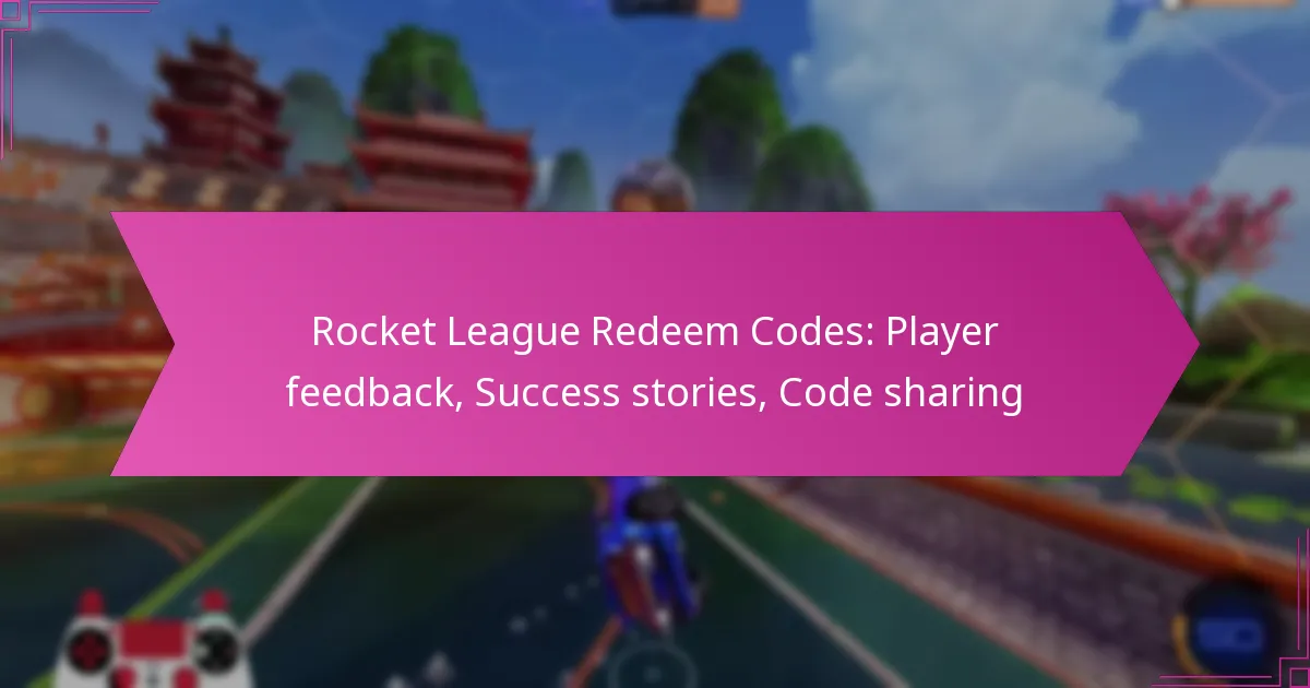 You are currently viewing Rocket League Redeem Codes: Player feedback, Success stories, Code sharing