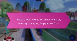 Read more about the article Twitch Drops: How to Maximize Rewards, Viewing Strategies, Engagement Tips