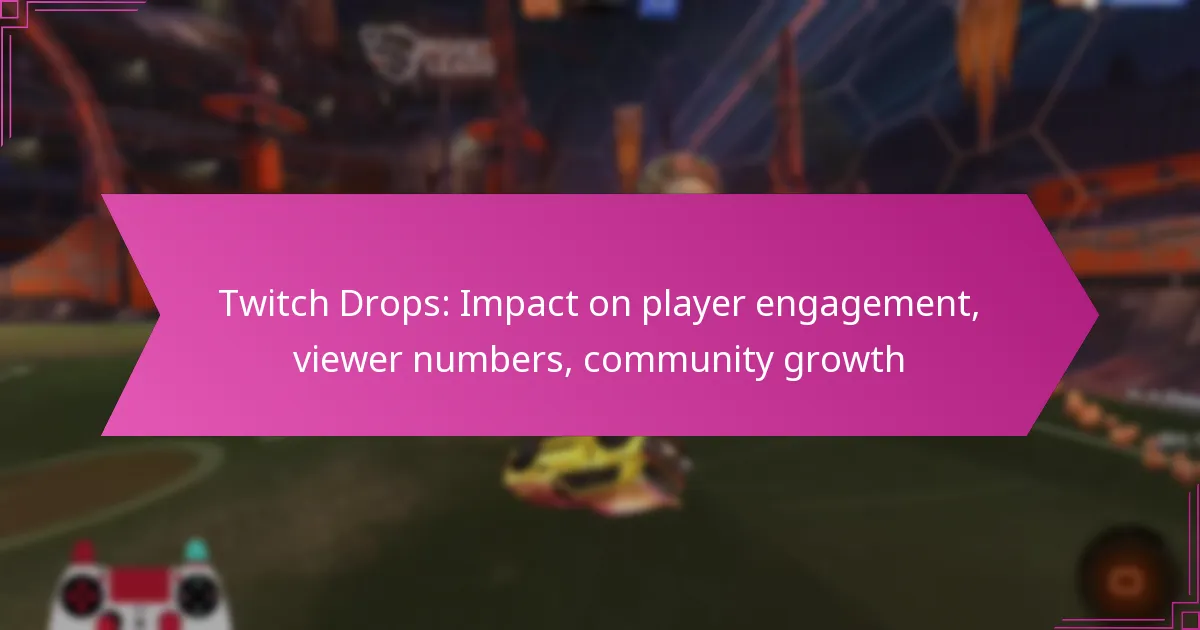 Read more about the article Twitch Drops: Impact on player engagement, viewer numbers, community growth