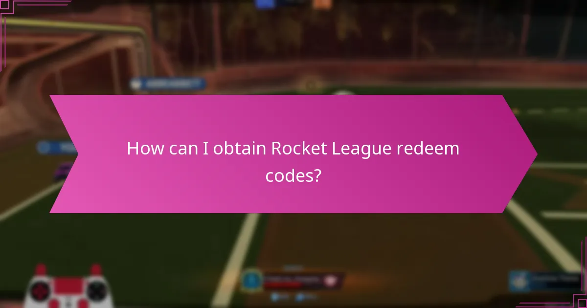 How can I obtain Rocket League redeem codes?