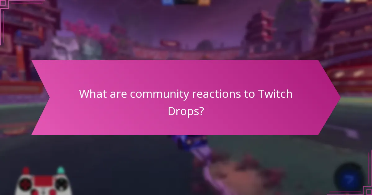 Which strategies can maximize chances of receiving Twitch Drops?