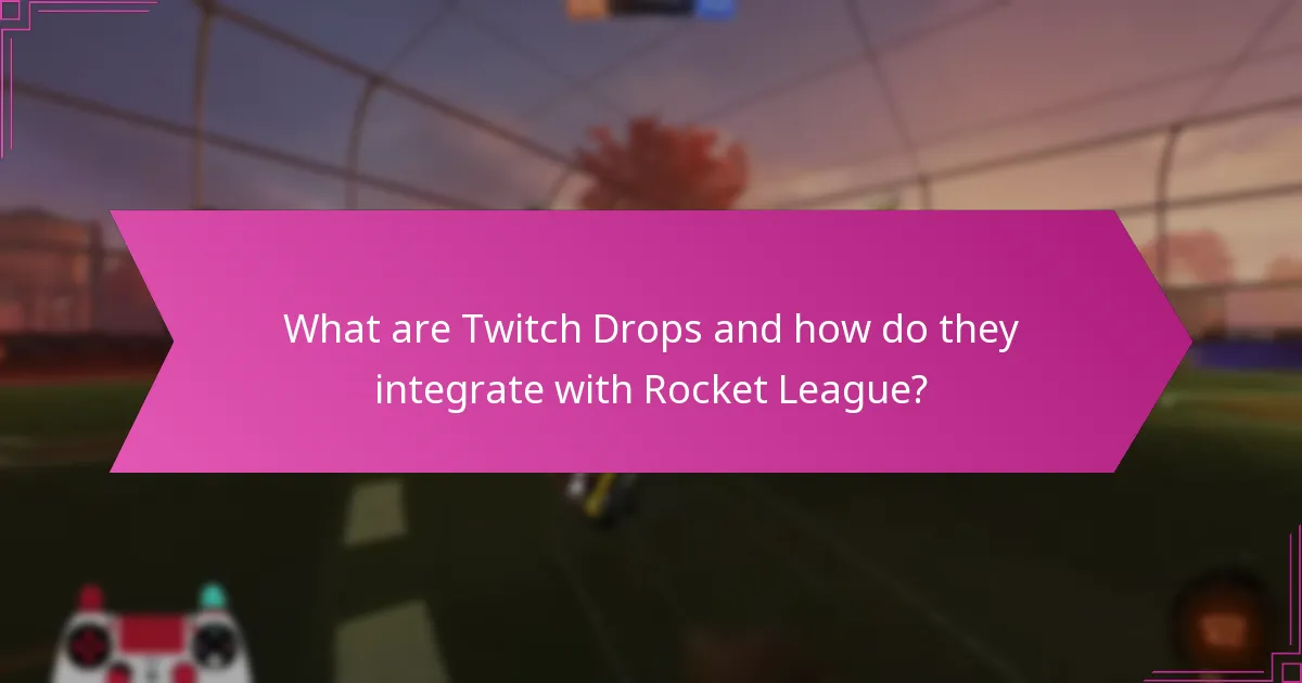 What are common pitfalls when engaging with Twitch Drops in Rocket League?